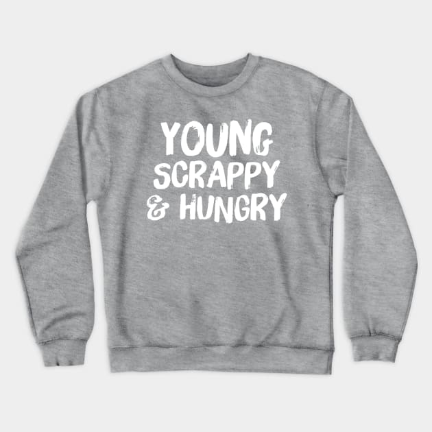 young scrappy and hungry Crewneck Sweatshirt by claudiolemos